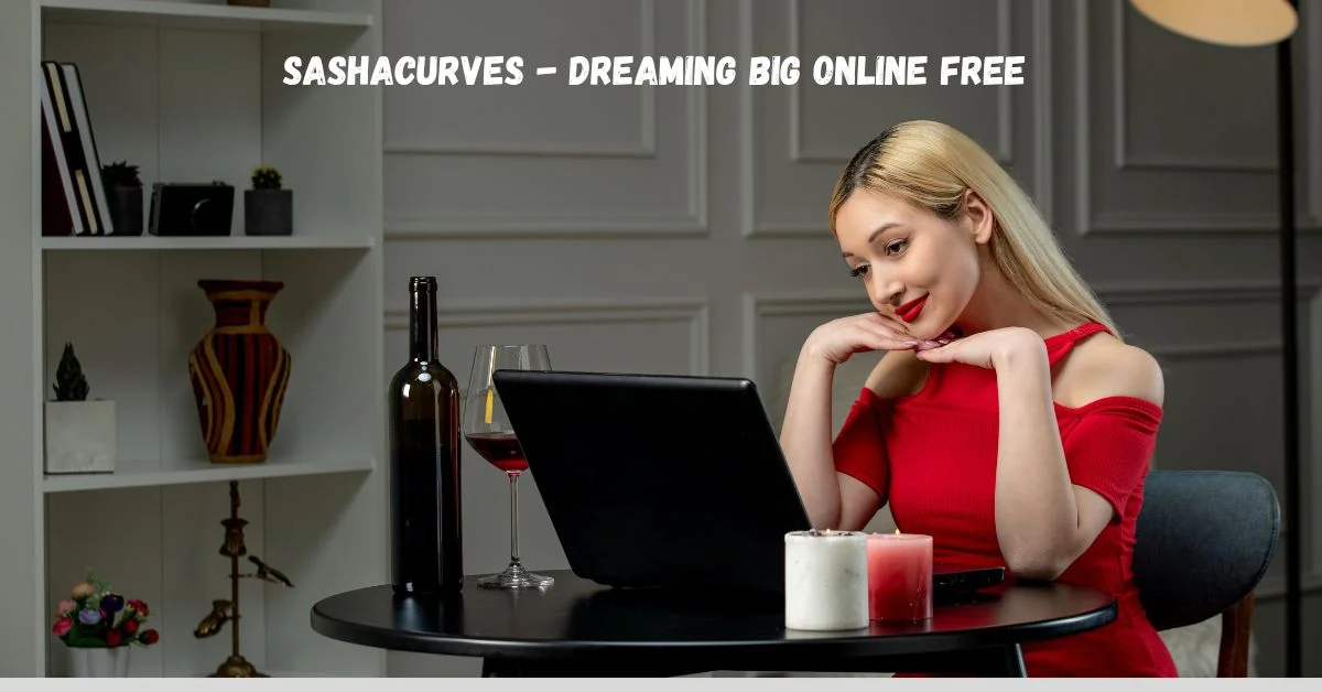 Sashacurves - Dreaming Big Online Free