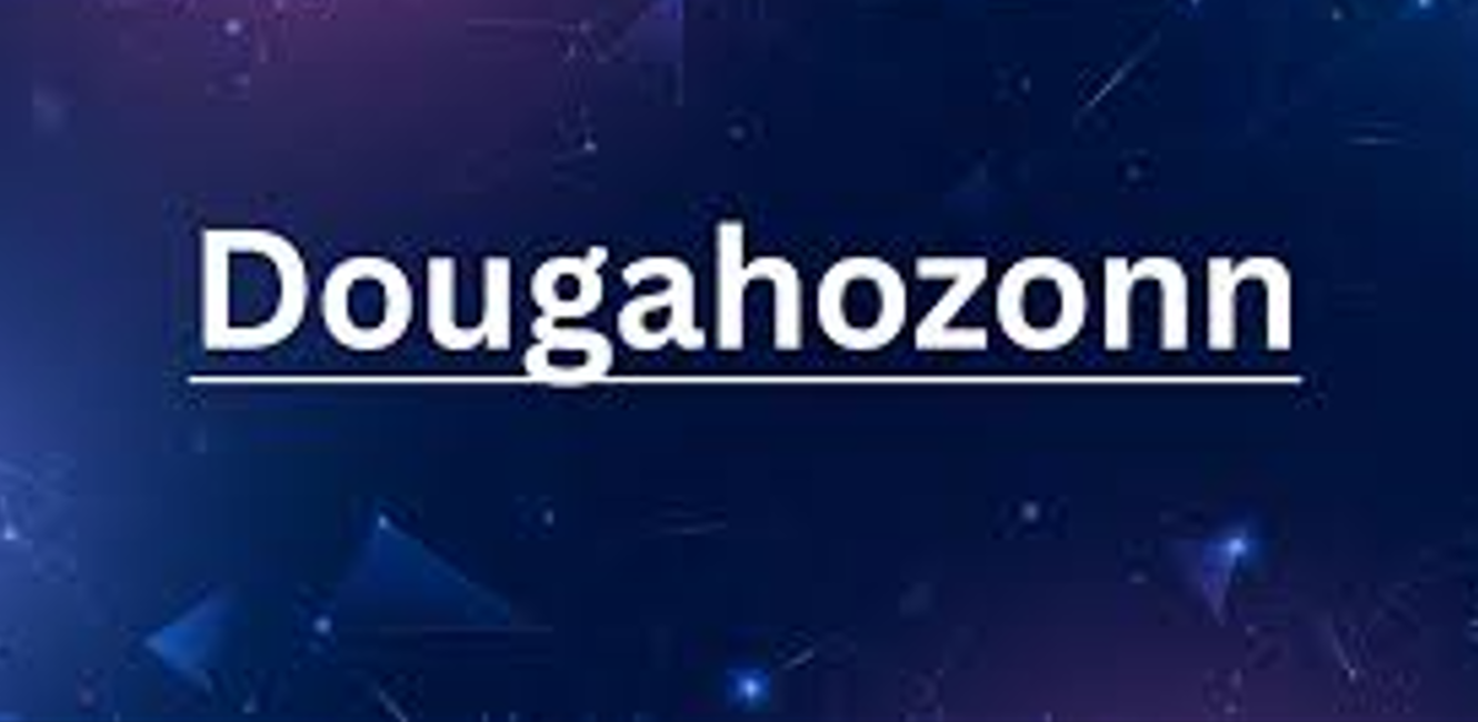Dougahozonn: A Complete Guide and Practical Tips