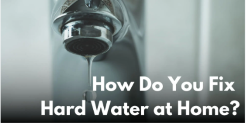 10 Proven Tips to Reduce Hard Water Problems at Home