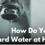 10 Proven Tips to Reduce Hard Water Problems at Home