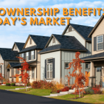 Benefits of Homeownership in Today’s Market